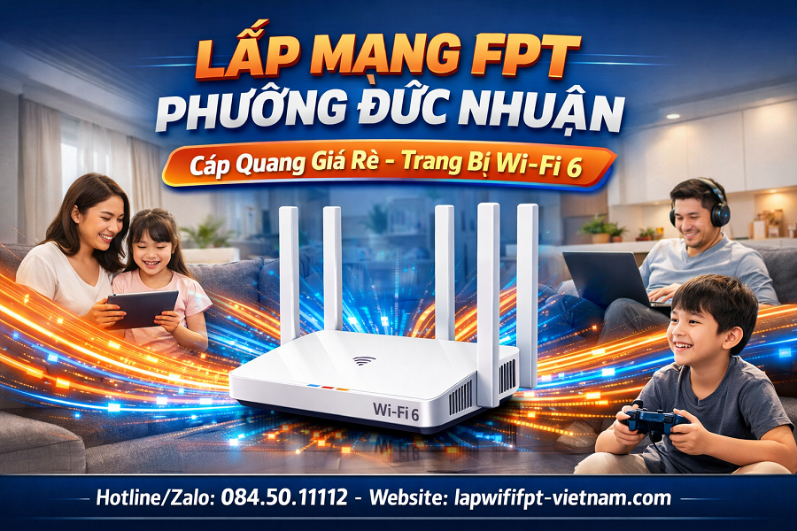 Lắp Mạng FPT Phường Đức Nhuận Giá Rẻ – Cáp Quang Tốc Độ Cao, Tiết Kiệm Tối Đa