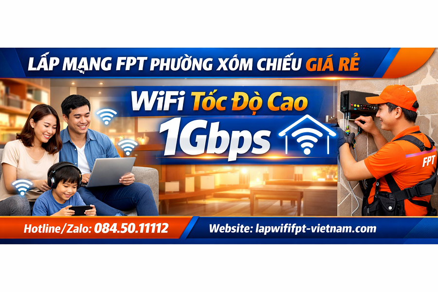 Lắp Mạng FPT Phường Xóm Chiếu Giá Rẻ – Giải Pháp Wifi Ổn Định Cho Mọi Nhu Cầu